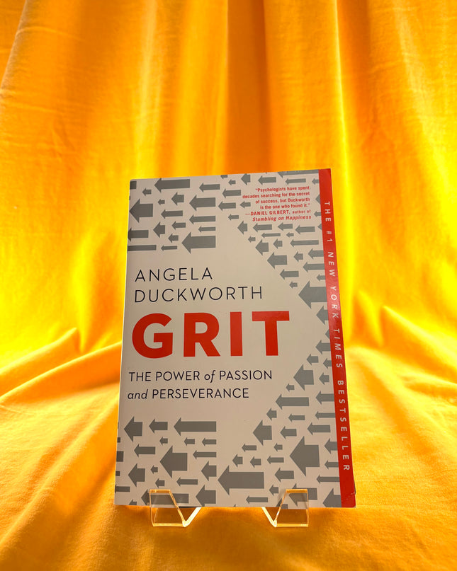 Grit: The Power of Passion and Perseverance by Angela Duckworth
