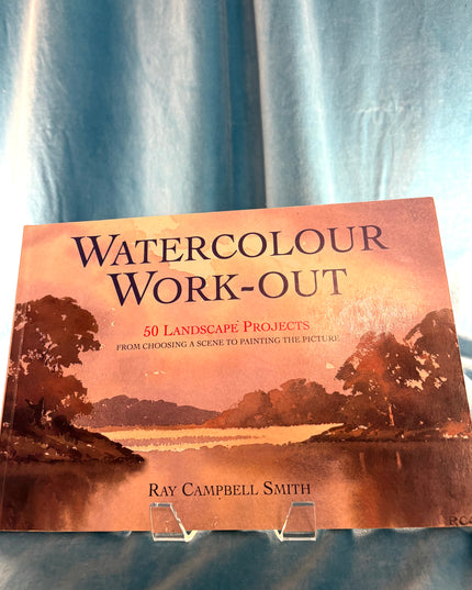 Watercolour Work-Out: 50 Landscape Projects - Ray Campbell Smith