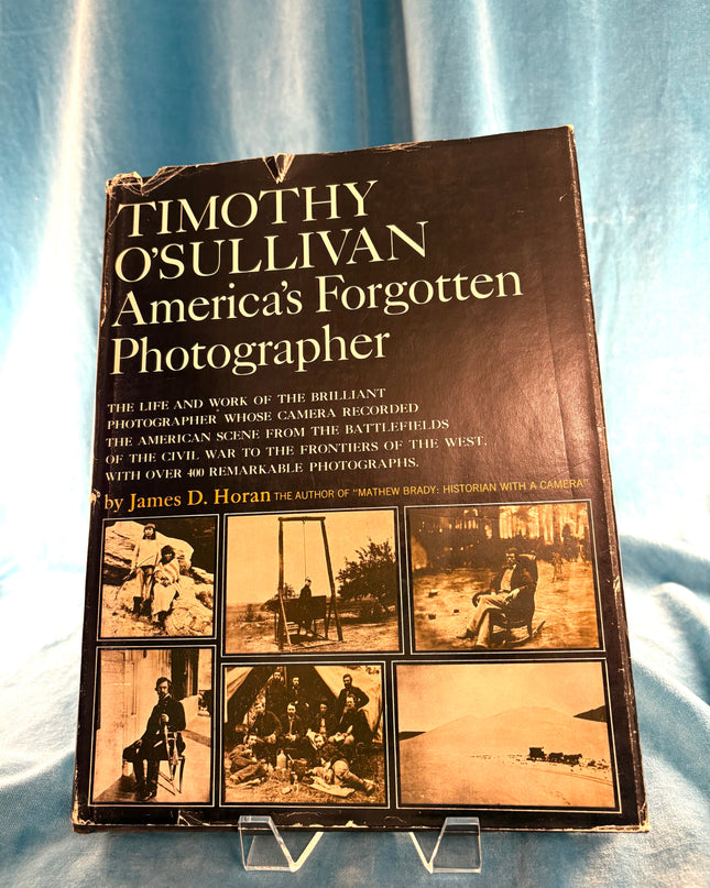 Timothy O'Sullivan: America's Forgotten Photographer - James David Horan