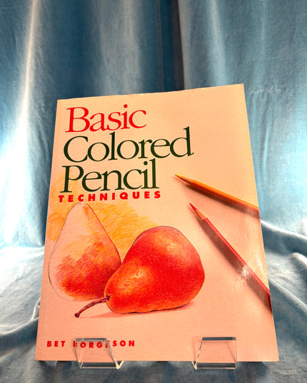 Basic Colored Pencil Techniques - Bet Borgeson