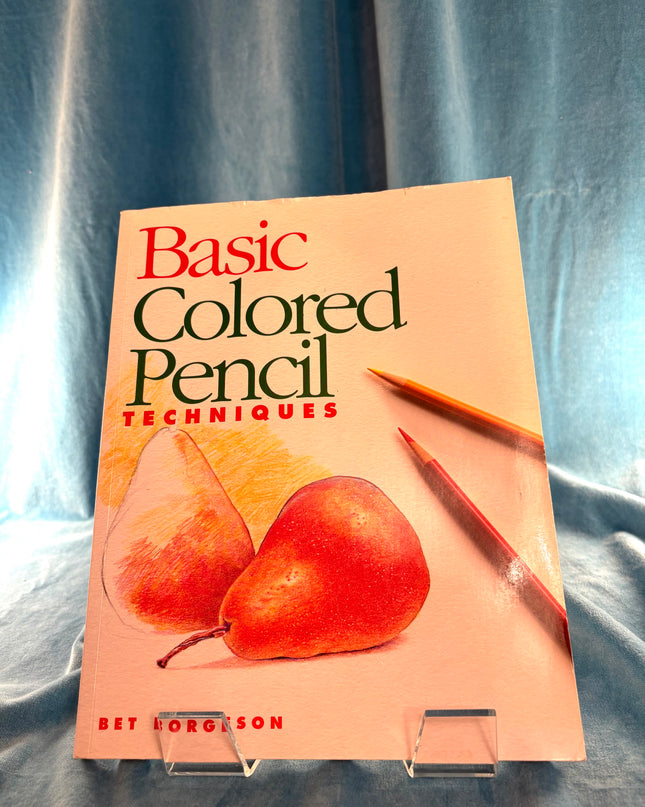 Basic Colored Pencil Techniques - Bet Borgeson