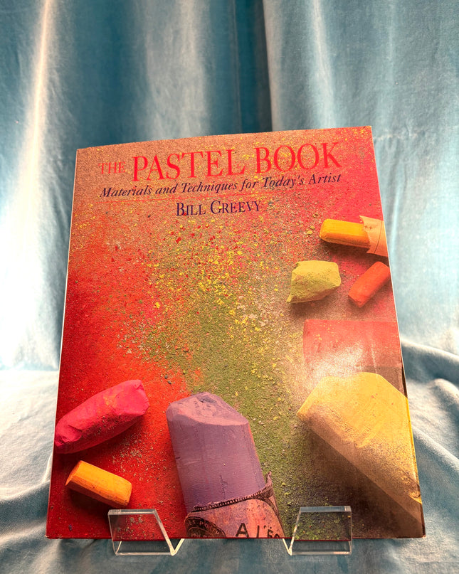 The Pastel Book: Materials and Techniques for Today's Artist - Bill Creevy
