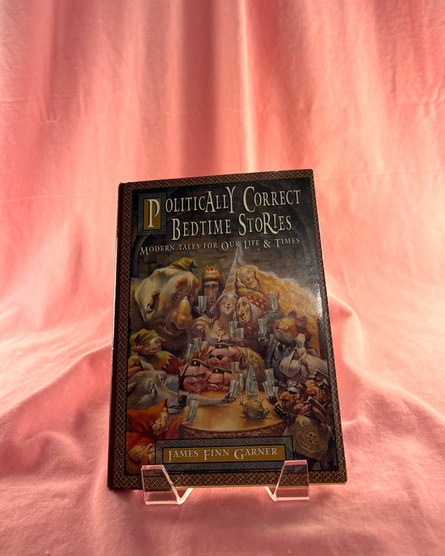 Politically Correct Bedtime Stories: Modern Tales for Our Life & Times - James Finn Garner