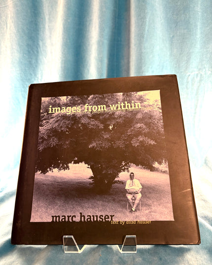 Images from Within: Portraits of People Confronting Mental Illness - Marc Hauser & Alisa Hauser