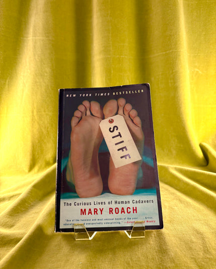 Stiff: The Curious Lives of Human Cadavers - Mary Roach