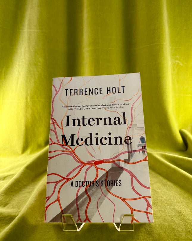 Internal Medicine: A Doctor's Stories - Terrence Holt