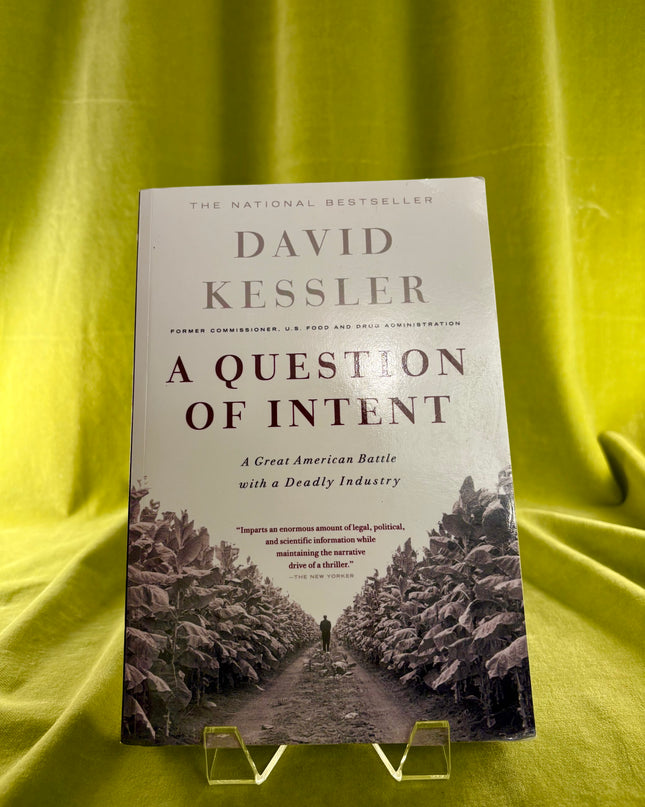 A Question Of Intent: A Great American Battle With A Deadly Industry (Great American Battle with with a Deadly Industry) by David Kessler