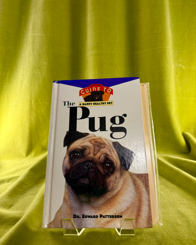 The Pug: An Owner's Guide to a Happy Healthy Pet (Happy Healthy Pet, 56) by Dr. Edward Patterson