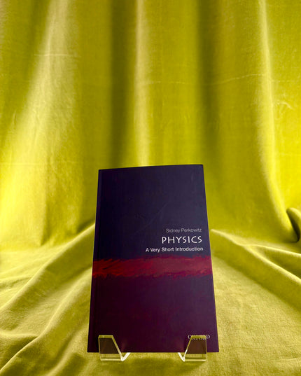 Physics: A Very Short Introduction - Sidney Perkowitz