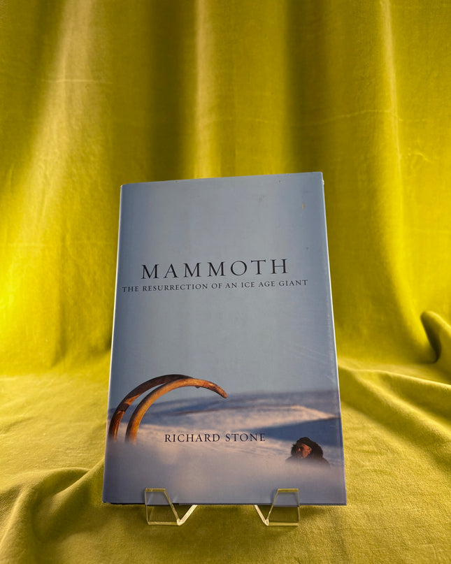 Mammoth: The Resurrection Of An Ice Age Giant - Richard Stone