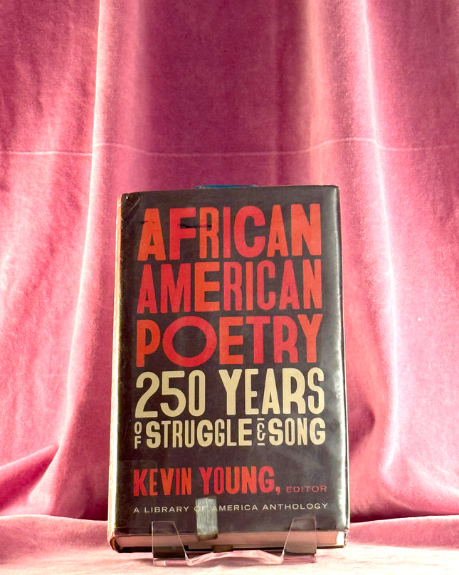 African American Poetry: 250 Years of Struggle & Song (LOA #333): A Library of America Anthology (The Library of America, 233) by Kevin Young