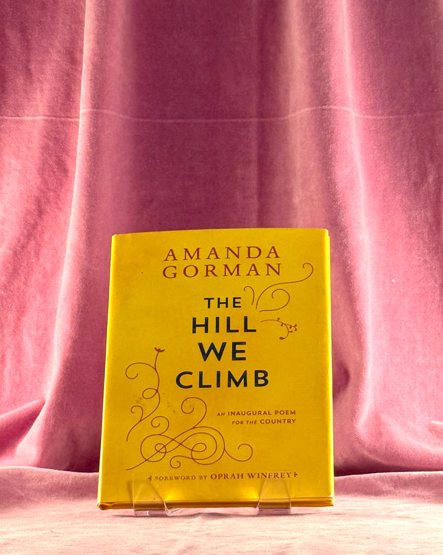 The Hill We Climb: An Inaugural Poem for the Country by Amanda Gorman