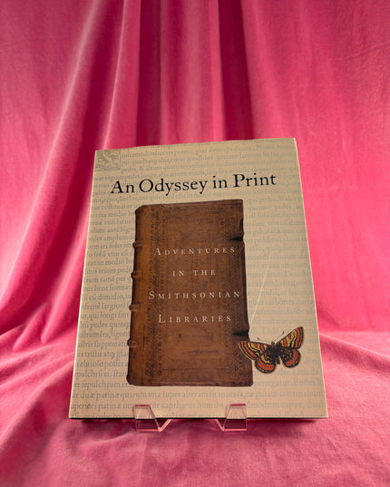 An Odyssey in Print: Adventures in the Smithsonian Libraries - Mary Augusta Thomas