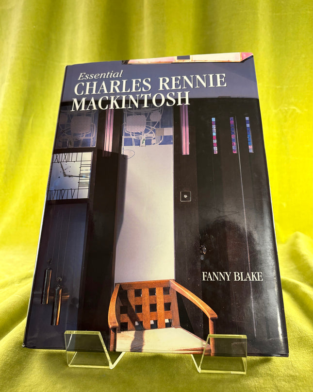 Essential Charles Rennie Mackintosh - Fanny Blake