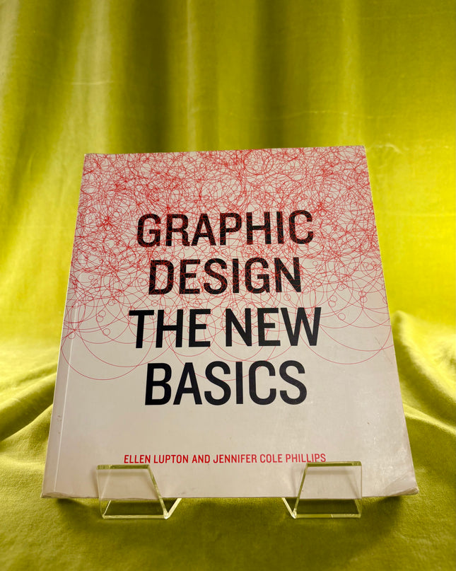 Graphic Design: The New Basics - Ellen Lupton