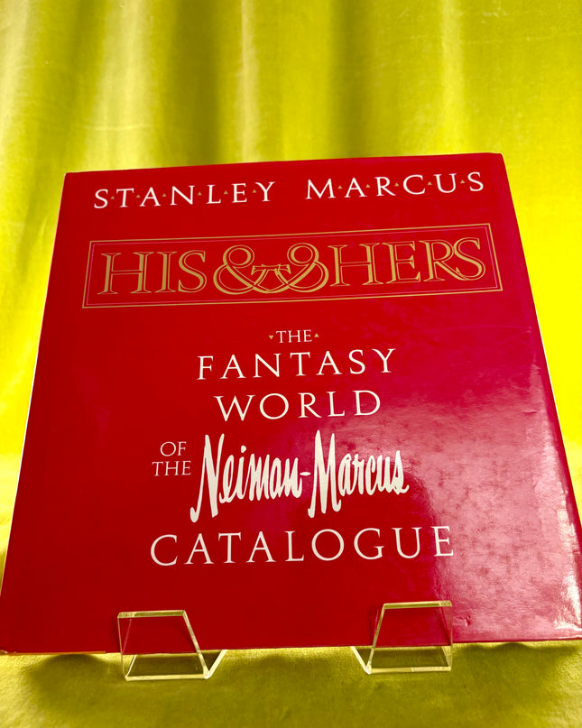 His & Hers - The Fantasy World of Neiman-Marcus Catalog