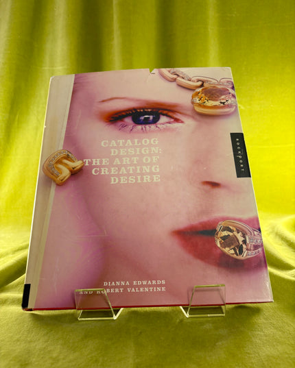Catalog Design: The Art of Creating Desire - Dianna Edwards & Robert Valentine