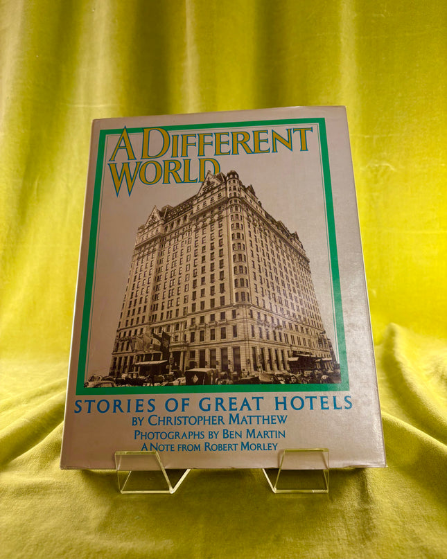 A Different World: Stories of Great Hotels
