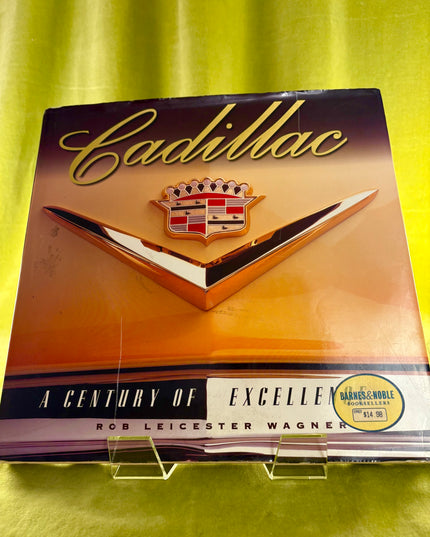 Cadillac: A Century of Excellence - Rob Leicester Wagner