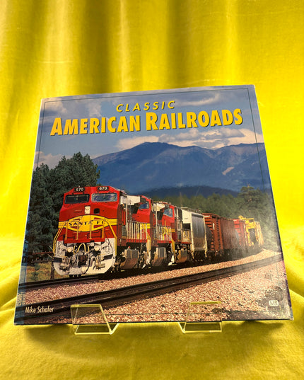 Classic American Railroads - Mike Schafer