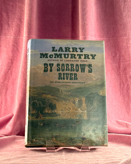 By Sorrow's River: The Berrybender Narratives, Book 3 by Larry McMurtry