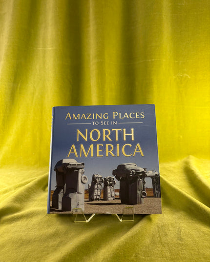 Amazing Places to See in North America - Publications International Ltd.