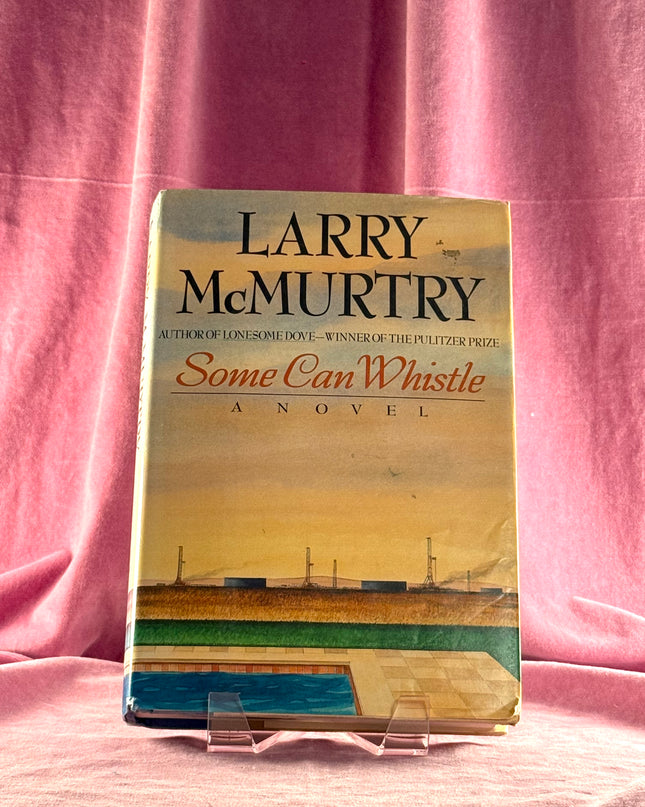 Some Can Whistle by Larry McMurtry