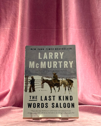 The Last Kind Words Saloon: A Novel by Larry McMurtry