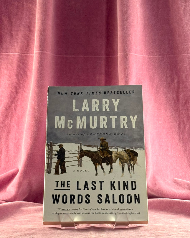 The Last Kind Words Saloon: A Novel by Larry McMurtry