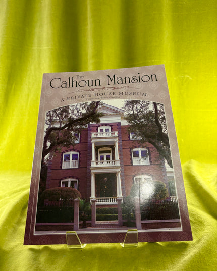 The Calhoun Mansion: A Private House Museum