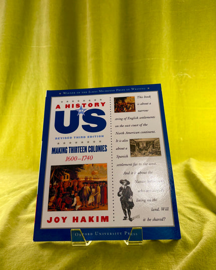 A History of US: Making Thirteen Colonies: 1600-1740 A History of US Book Two (A History of US, 2) by Joy Hakim