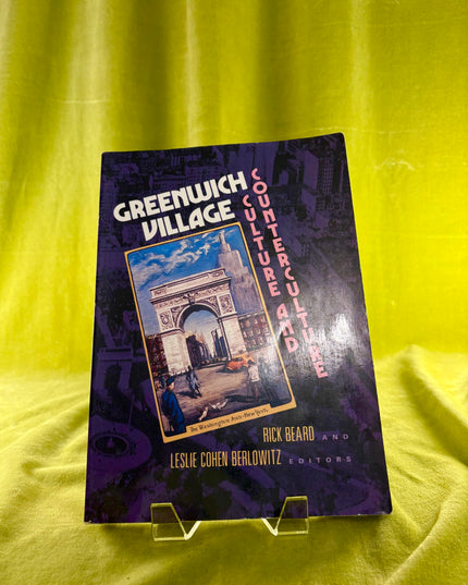 Greenwich Village: Culture and Counterculture - Leslie Berlowitz