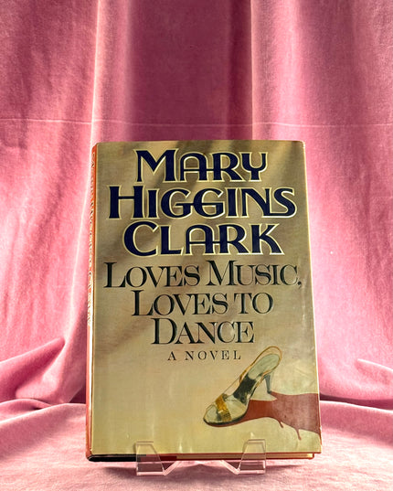 Loves Music, Loves To Dance by Mary Higgins Clark