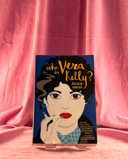 Who Is Vera Kelly? (A Vera Kelly Story, 1) by Rosalie Knecht
