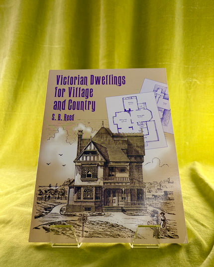 Victorian Dwellings for Village and Country (1885) - S. B. Reed