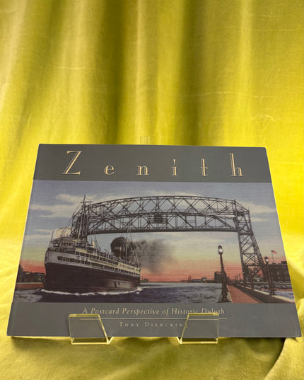 Zenith: A Postcard Perspective of Historic Duluth - Tony Dierckins