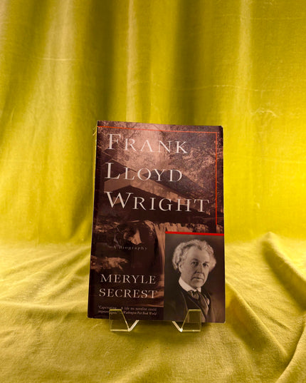 Frank Lloyd Wright: A Biography - Meryle Secrest