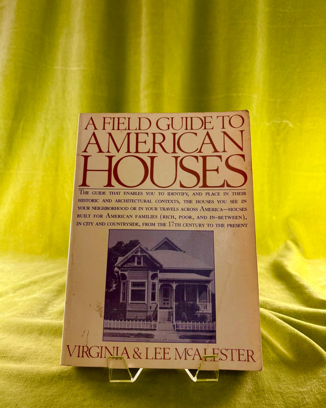 A Field Guide to American Houses - Virginia Savage McAlester & Lee McAlester