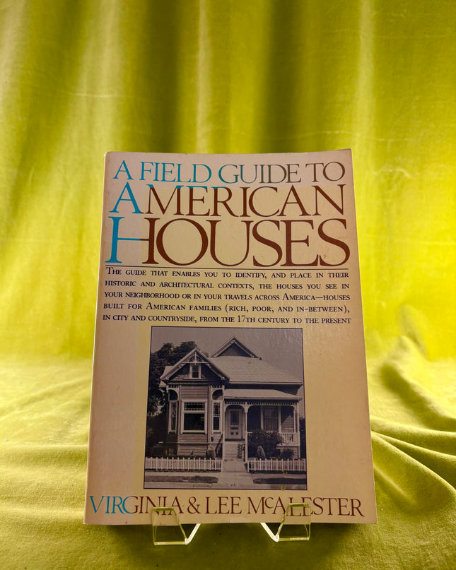 A Field Guide to American Houses - Virginia Savage McAlester & Lee McAlester