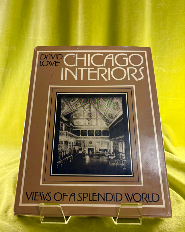 Chicago Interiors: Views of a Splendid World
