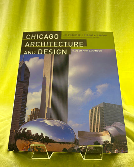 Chicago Architecture and Design - Jay Pridmore, George A. Larson