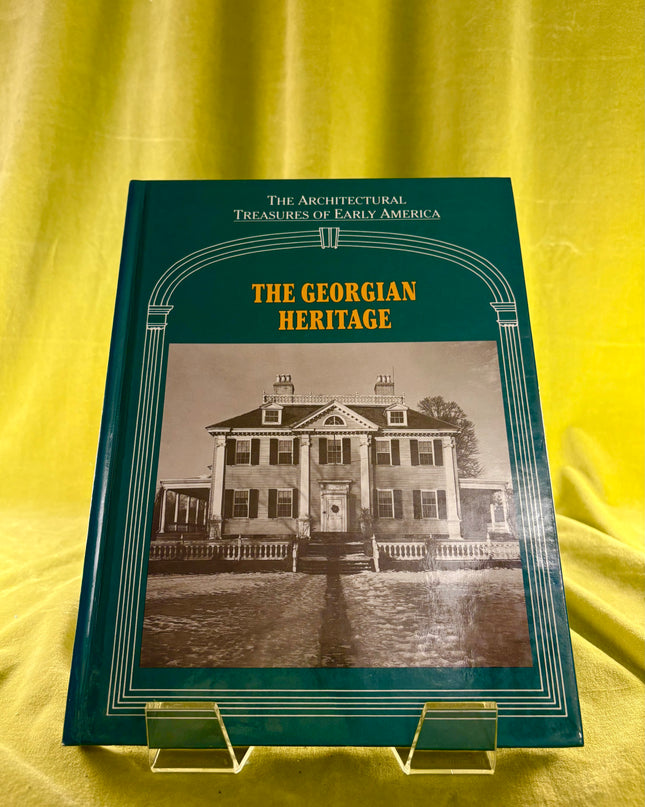 The Architectural Treasures of Early America: The Georgian Heritage