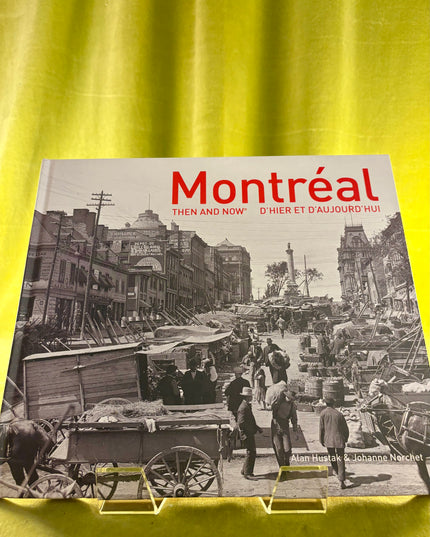 Montreal Then and Now® by Alan Hustak