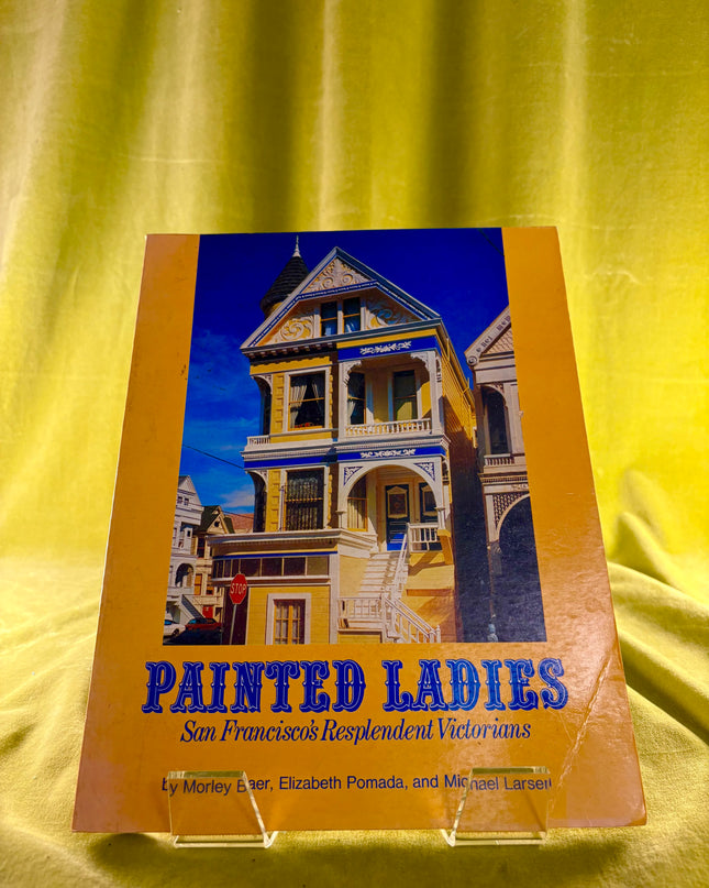 Painted Ladies: San Francisco's Resplendent Victorians