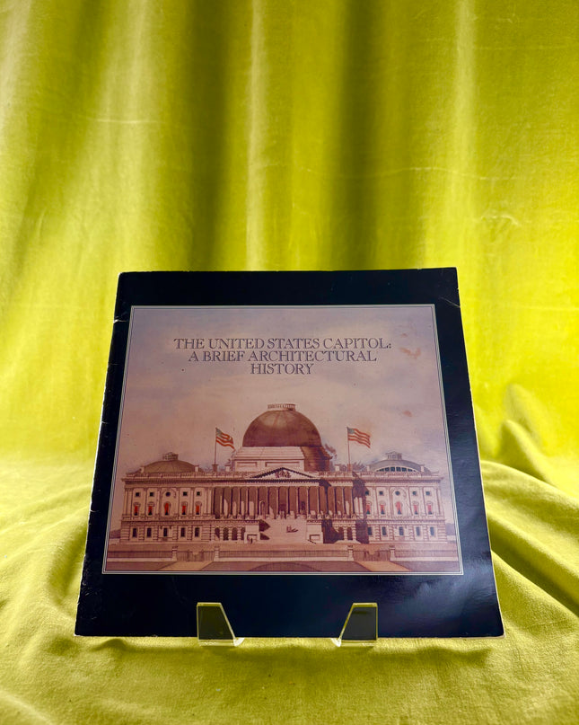The Unites States Capitol: A Brief Architectural History
