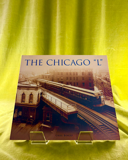 The Chicago "L" - Greg Borzo