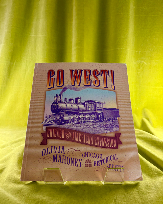 Go West! Chicago and American Expansion