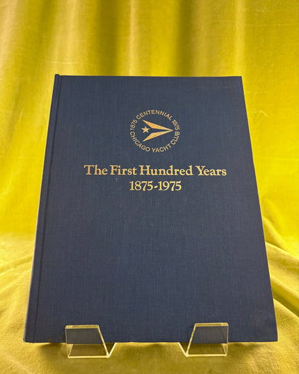 Chicago Yacht Club: The First Hundred Years, 1875-1975