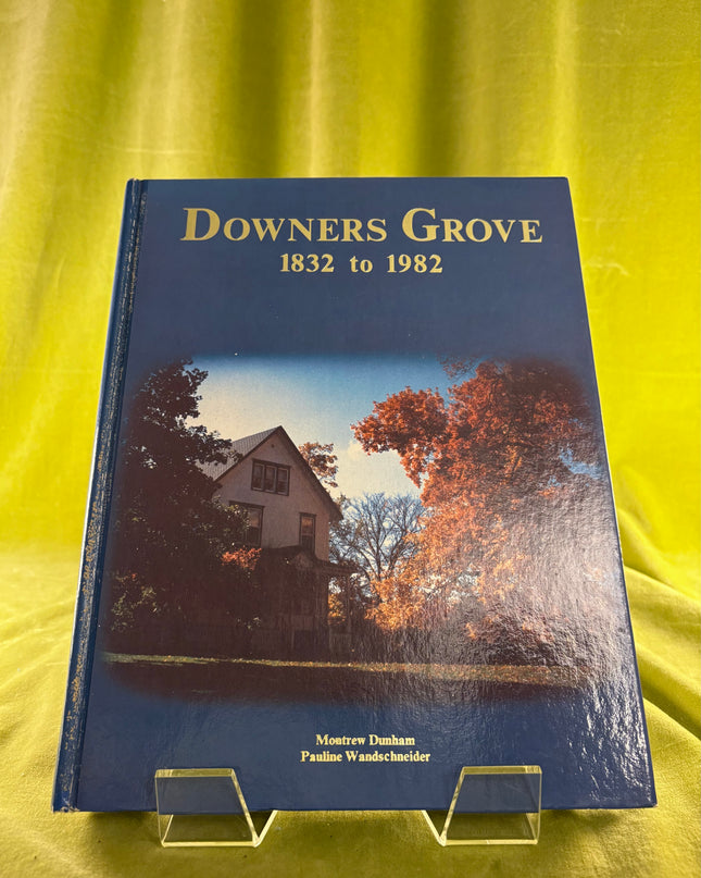 Downers Grove: 1832 to 1982