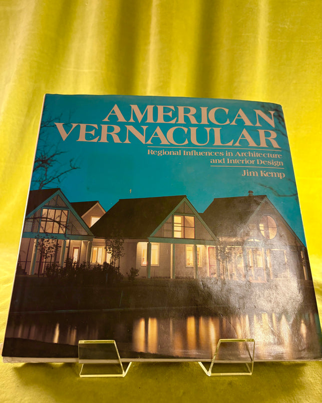 American Vernacular: Regional Influences in Architecture and Interior Design - Jim Kemp (Vintage)